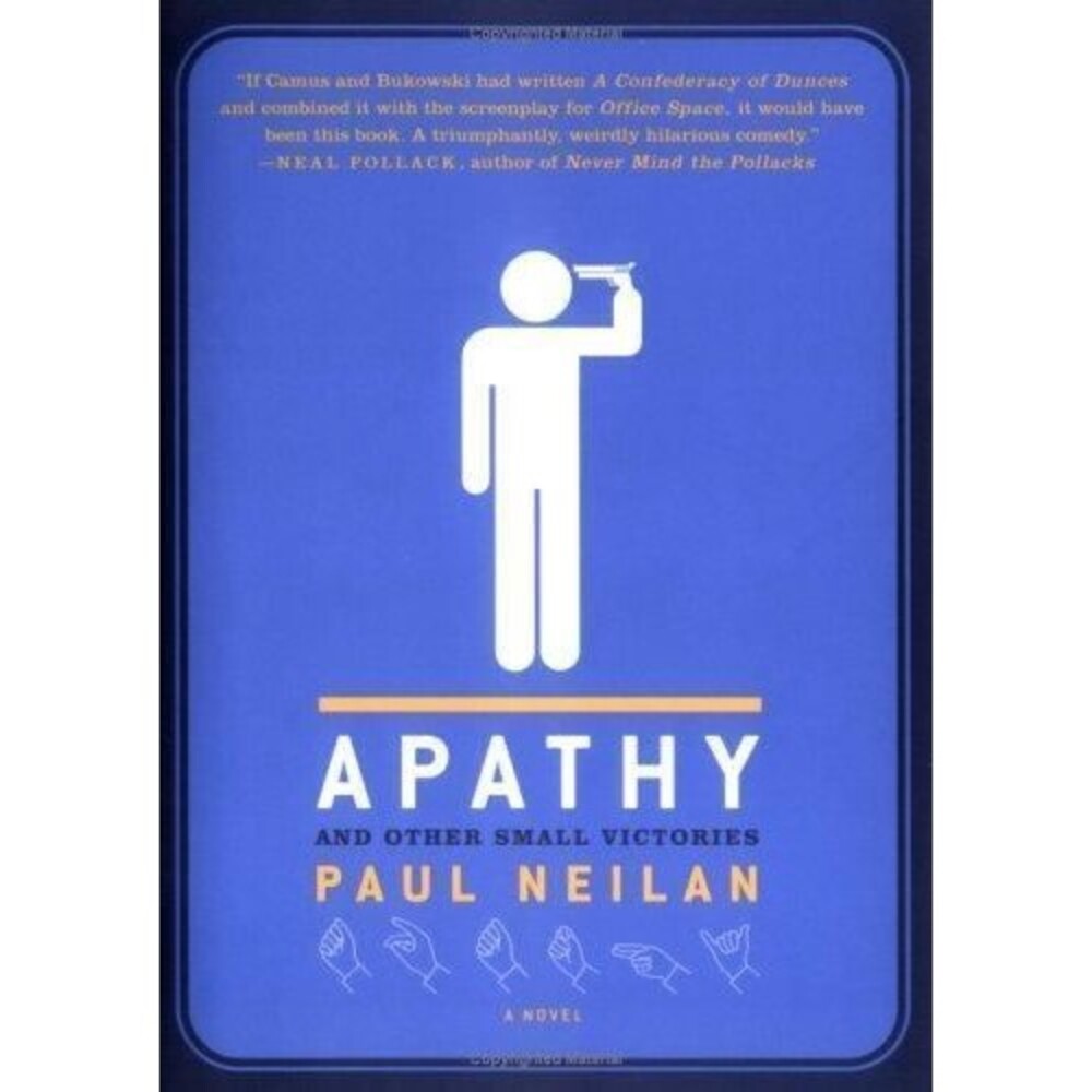 Paul Neilan Apathy and Other Small Victories (2006, Hardcover)